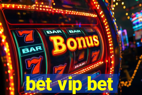 bet vip bet